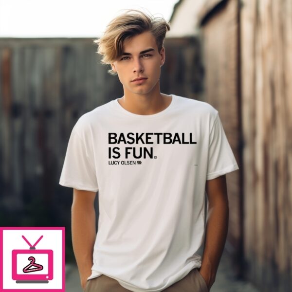 Lucy Olsen Basketball Is Fun T-Shirt