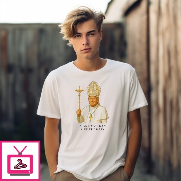 Make Vatikan Great Again Trump I Would Like To Be Pope T-Shirt