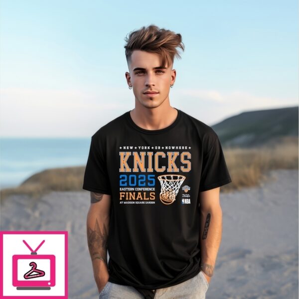 New York Knicks 2025 Nowhere Eastern Conference Finals At Madison Square Garden T-Shirt