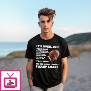 Original Biden It’S Over Joe Your Idiot Bag Man Son Left His Laptop Computer T-Shirt