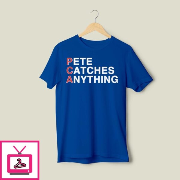 Pca Pete Catches Anything Pete Crow-Armstrong T-Shirt
