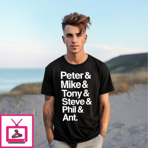 Peter Mike Tony Steve Phil Ant T-Shirt