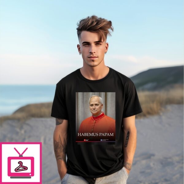 Pope Leo Xiv Cardinal Robert Francis Prevost As The 267Th Pope Habemus Papam T-Shirt
