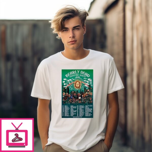 Poster Bearly Dead Paradise Wait Tour Apr And May 2025 T-Shirt