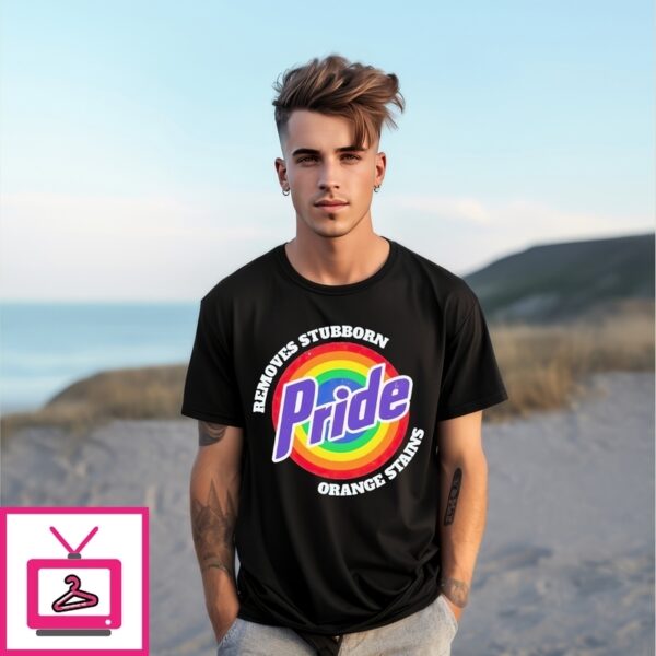 Pride Removes Stubborn Orange Stains T-Shirt