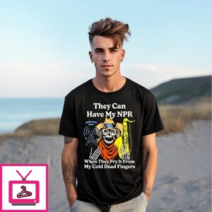 Skeleton They Can Have My Npr When They Pry It From My Cold Dead Fingers Unbiased News T-Shirt