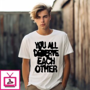 Spritbox Soft Spine Lyric You All Deserve Each Other T-Shirt
