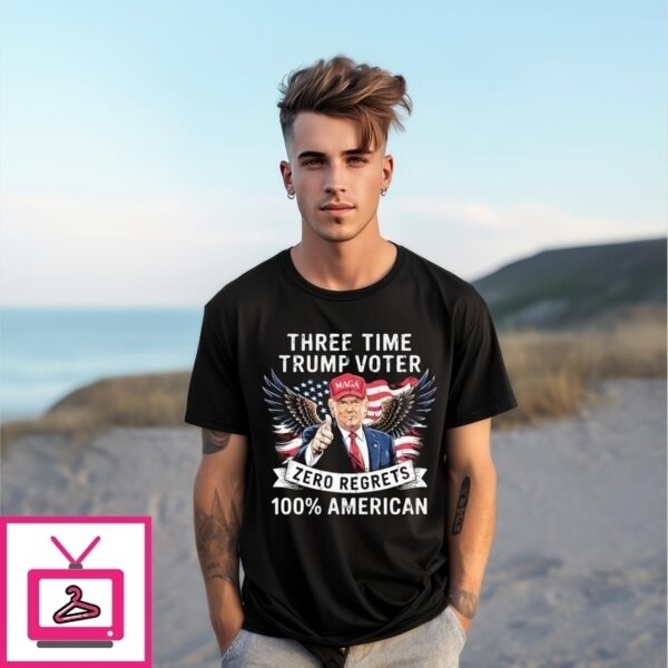 Three Time Trump Voter Zero Regrets 100 American Vintage T-Shirt