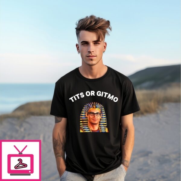 Tits Or Gitmo T-Shirt