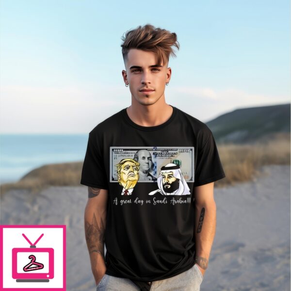 Trump And Saudi Leader Satire A Great Day In Saudi Arabia Caricature T-Shirt