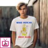 Trump Pope Make Vatican Great Again T-Shirt