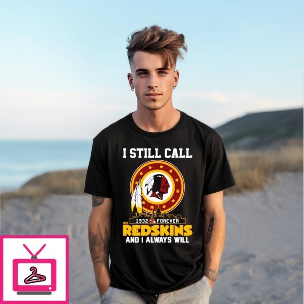 Washington Commanders I Still Call The Redskins And I Always Will City Skyline T-Shirt