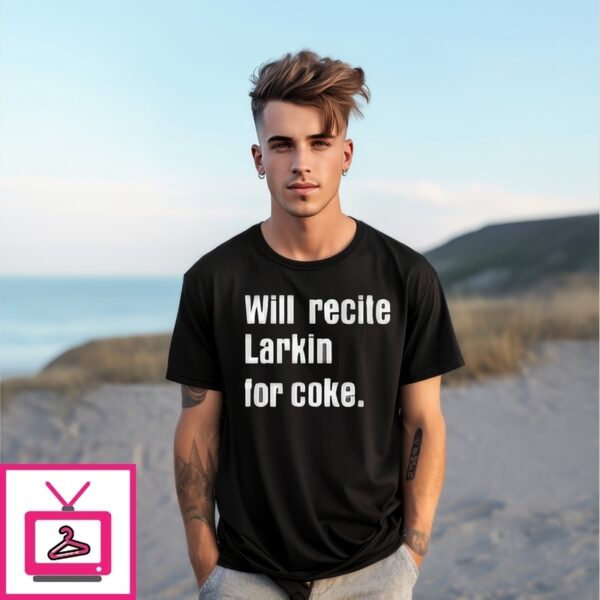 Will Recite Larkin For Coke T-Shirt