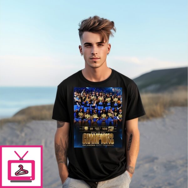 2024-25 Nba Champions Oklahoma City Thunder Won Poster T-Shirt