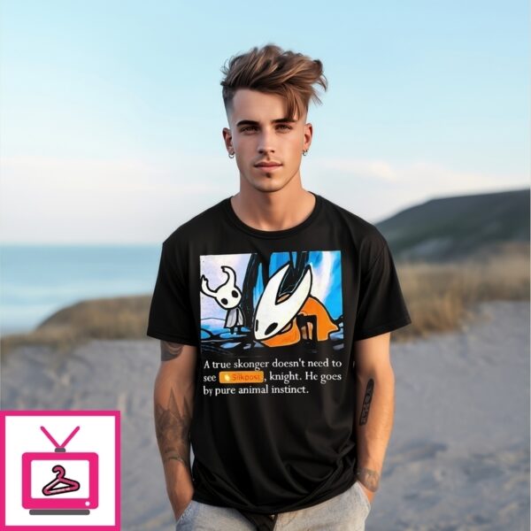 A True Skonger Doesn’T Need To See Silkpost Knight T-Shirt