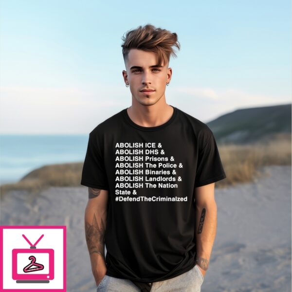 Abolish Ice And Abolish Dhs And Abolish Prisons Abolish Binaries T-Shirt
