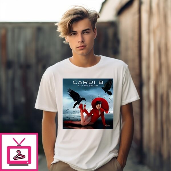 Am I The Braw Cardib Am I The Drama T-Shirt