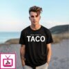 America’S President Is A Taco Trump Always Chickens Out T-Shirt