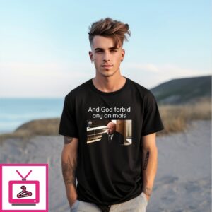 And God Forbid Any Animals Brian Loughran T-Shirt