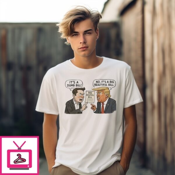 Big Beautiful Bill Elon Musk Doing Drugs Trump Vs Elon T-Shirt
