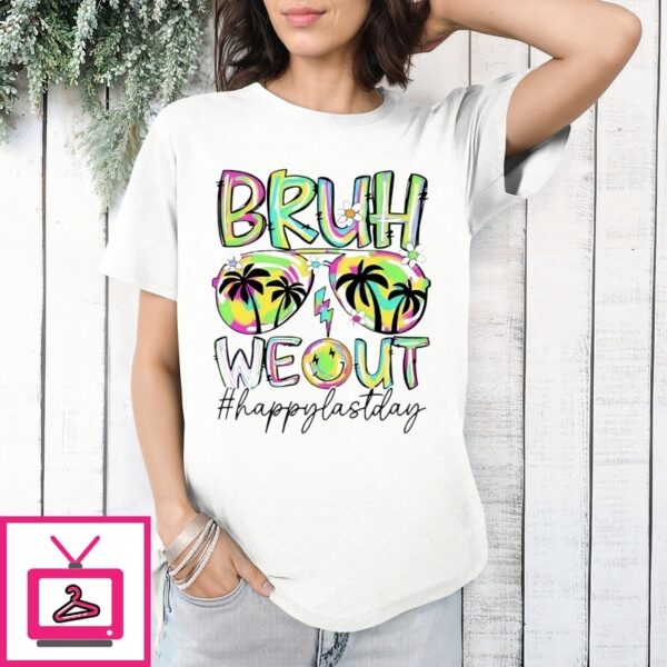 Bruh We Out Happy Last Day 2025 T-Shirt