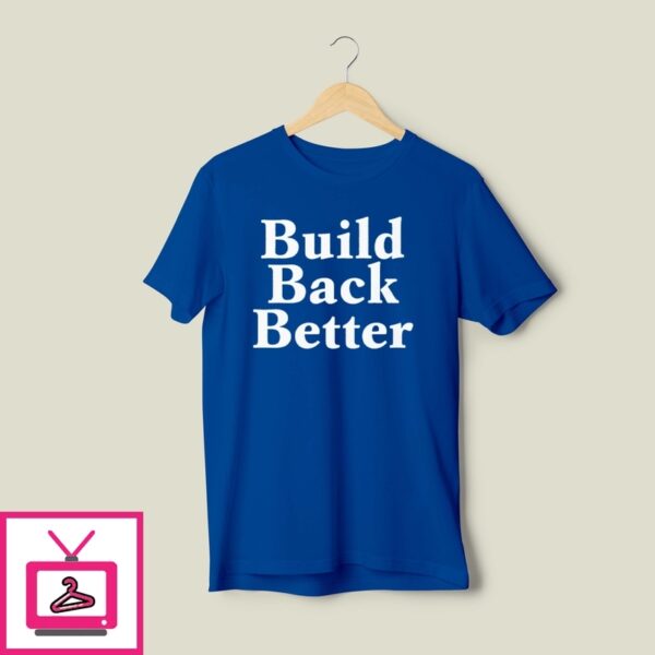 Build Back Better T-Shirt