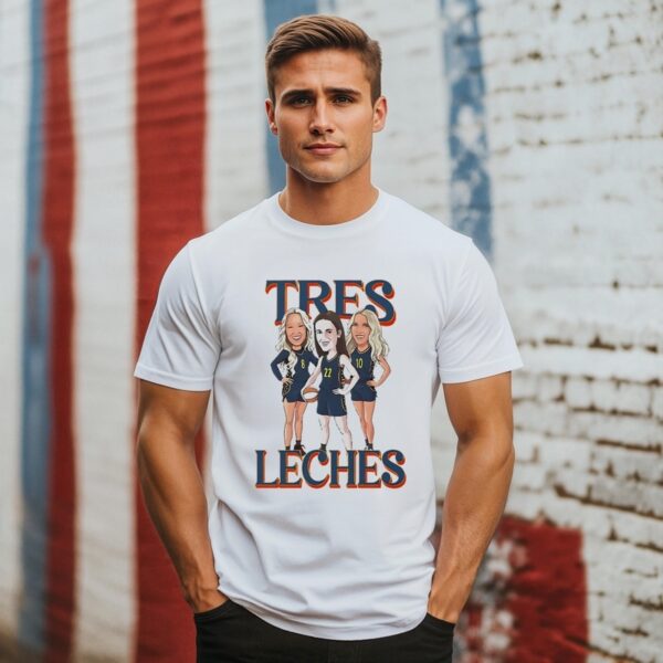 Caitlin Clark Sophie Cunningham And Lexie Hull Indiana Fever Tres Leches T-Shirt