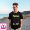 Cardio Is A Cult T-Shirt