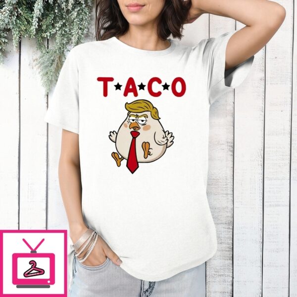 Chicken Trump Fat Taco 2025 Trump Always Chickens Out T-Shirt