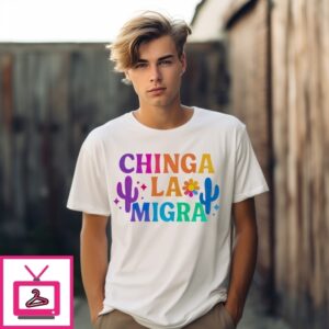 Chinga La Migra Anti Ice Protest Cactus T-Shirt