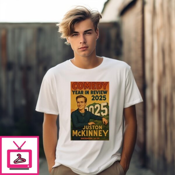 Comedy Year In Review 2025 Juston Mckinney T-Shirt