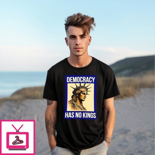 Democracy Has No Kings America Patriotic 4Th Of July T-Shirt