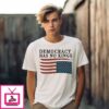 Democracy Has No Kings Anti Trump T-Shirt