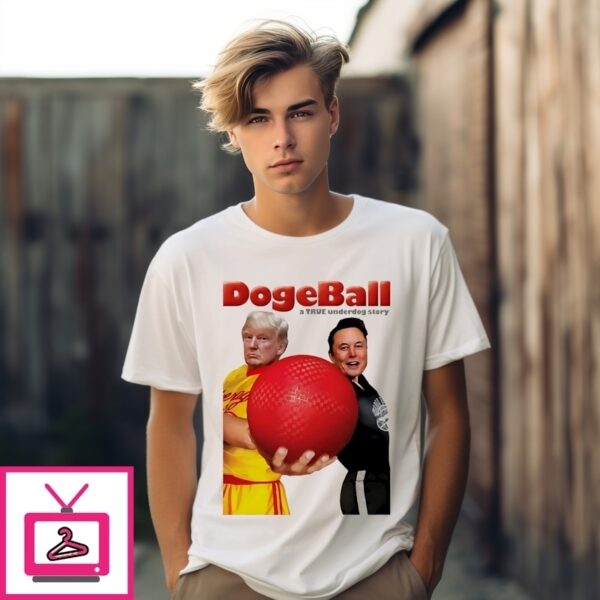 Dogeball A True Underdog Story Trump Elon T-Shirt