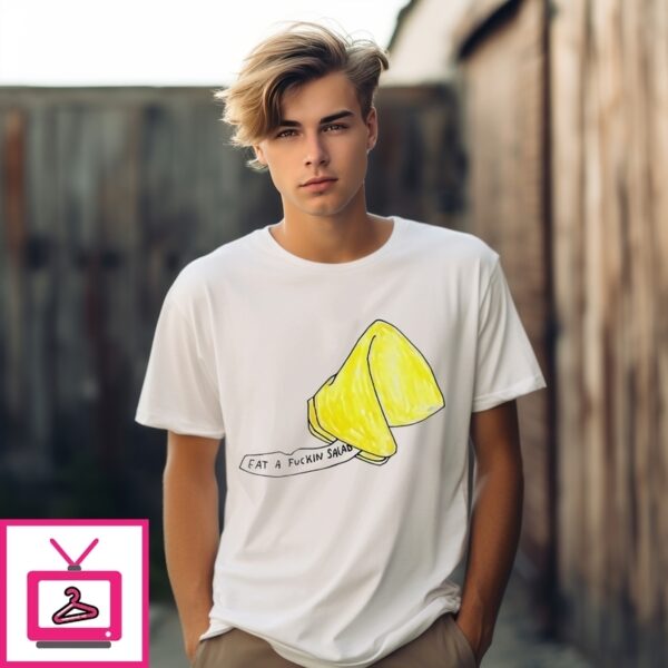 Eat A Fuckin Salad T-Shirt