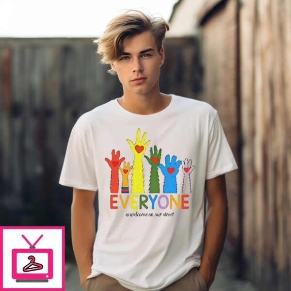 Everyone Is Welcome On Our Street Lgbtq T-Shirt