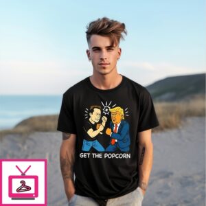 Get The Popcorn Donald Trump Vs Elon Musk T-Shirt Get The Popcorn Donald Trump Vs Elon Musk T-Shirt