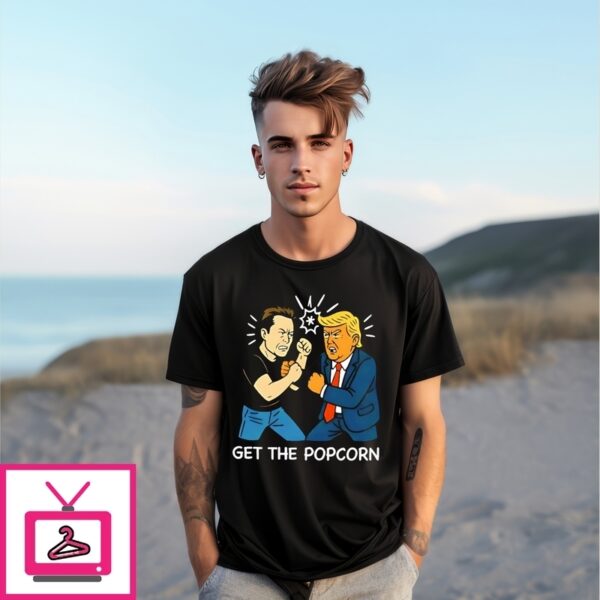 Get The Popcorn Donald Trump Vs Elon Musk T-Shirt