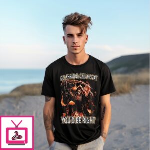 Go Ahead And Call Me Gay You’D Be Right Skeleton Reaper T-Shirt