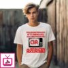 I Was Indoctrinated By Tv Propaganda As A Child When The Cia T-Shirt