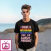 Lgbt I Have A And Am Schizophrenic Nas T-Shirt