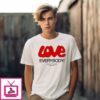 Love Everybody Except Nazis Fuck Nazis T-Shirt