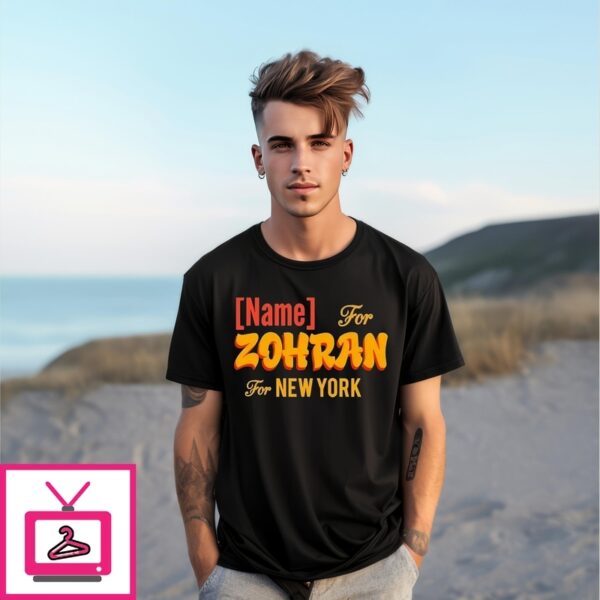 Name For Zohran For New York City T-Shirt
