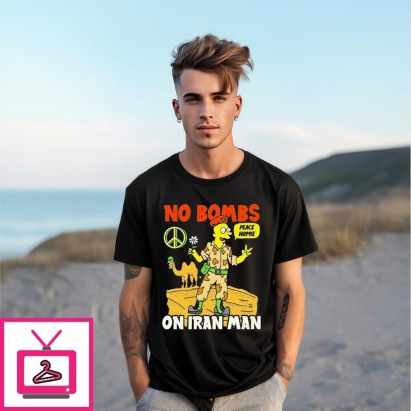 No Bombs On Iran Man Peace Homie T-Shirt