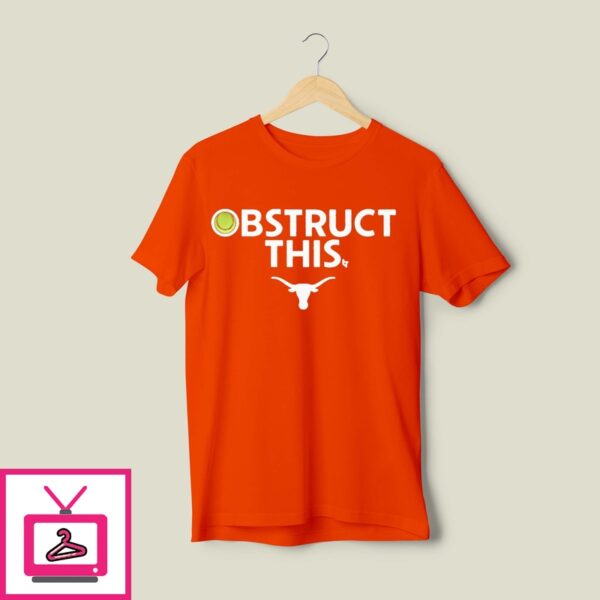Obstruct This Texas Longhorns Softball 2025 T-Shirt