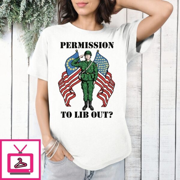 Permission To Lib Out Soldier Flags T-Shirt