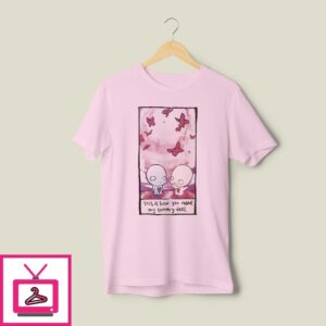 Pon And Zi Butterflies This Is How You Make My Tummy Feel T-Shirt