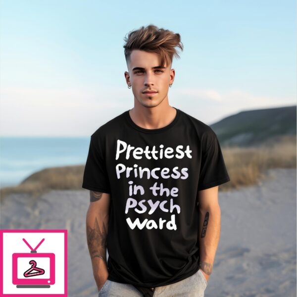 Prettiest Princess In The Psych Ward T-Shirt