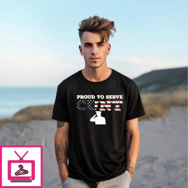 Proud To Serve Cunt American Flag T-Shirt