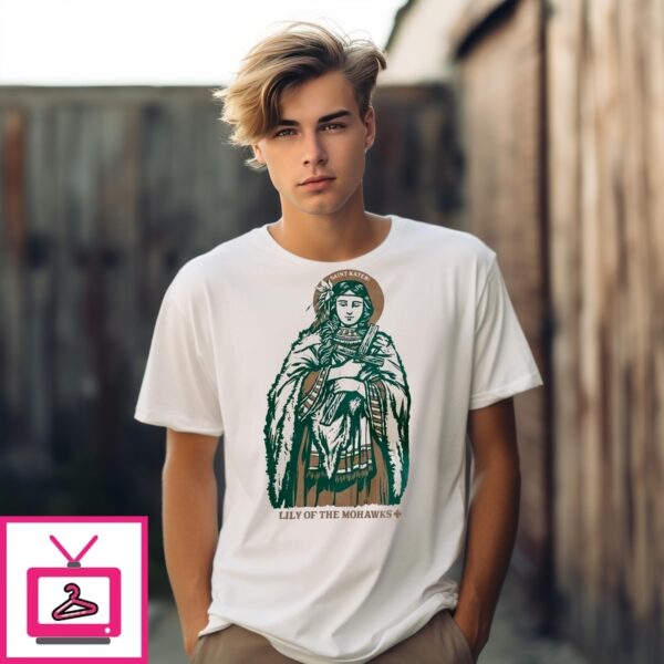 Saint Kateri Tekakwitha Lily Of The Mohawks T-Shirt